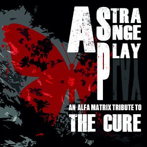 A STRANGE PLAY vol​.​1 – Tribute to The Cure 2CD