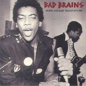 BAD BRAINS  Demos And Rare Tracks 1979 – 1983