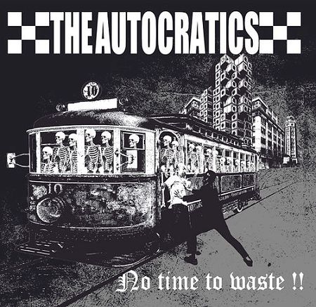 THE AUTOCRATICS  No Time To Waste !!