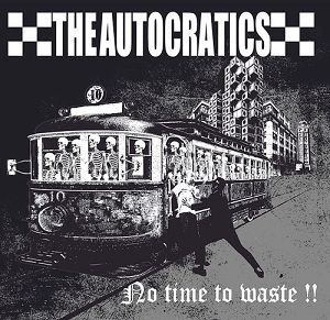 THE AUTOCRATICS  No Time To Waste !!