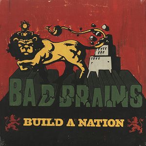 BAD BRAINS Build a Nation