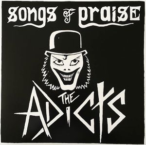 THE ADICTS  Songs Of Praise