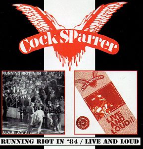 COCK SPARRER  Running riot 84 / Live And Loud